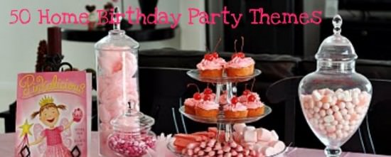 birthday parties 50 Home Birthday Party Themes